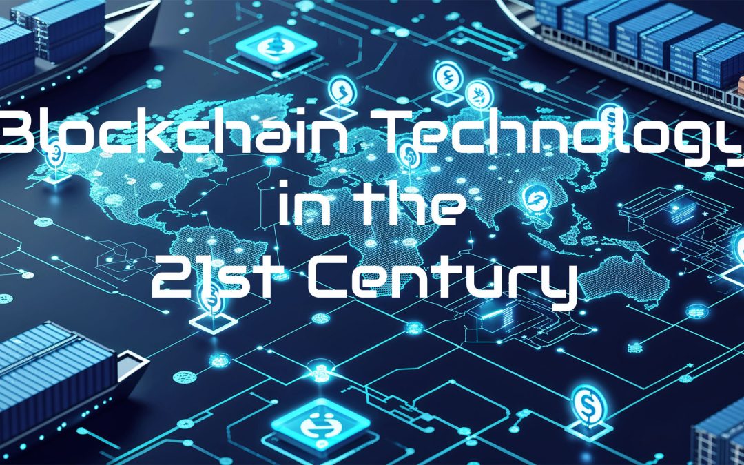 Blockchain Technology in the 21st Century by DigitalChronicle.info
