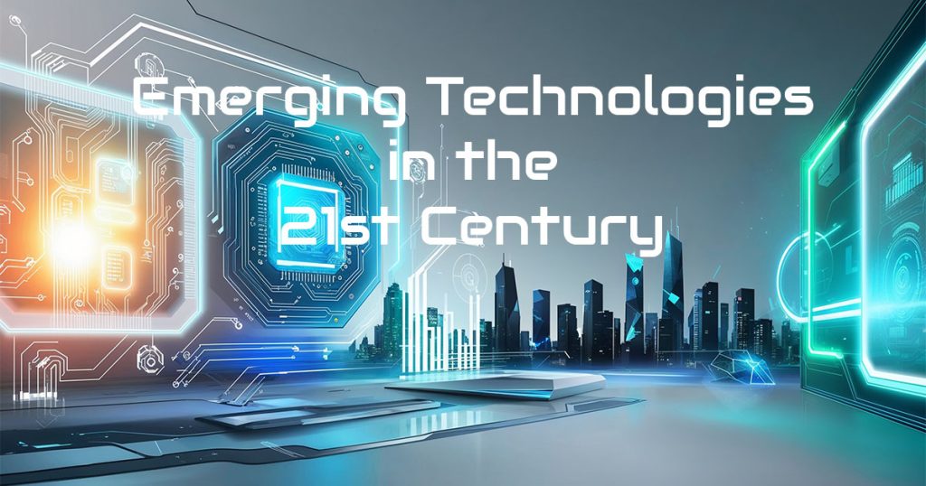 The Definitive Guide to Emerging Technologies in the 21st Century