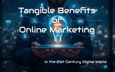Tangible Benefits of Online Marketing in the 21st Century Digital World