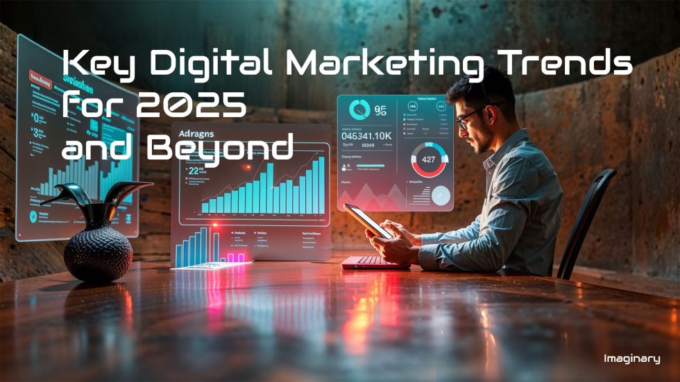 Discover the Key Digital Marketing Trends for 2025 and Beyond